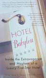 Hotel Babylon: Inside The Extravagance And Mayhem Of A Luxu