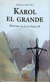 Karol El Grande: Historia De Juan Pablo Ii