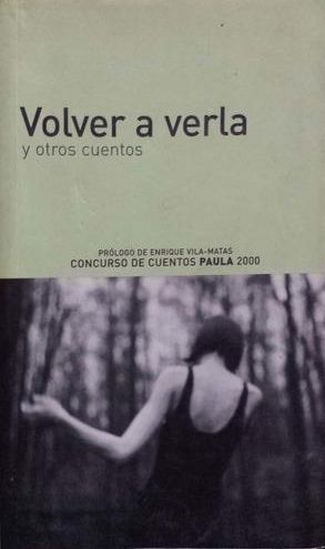Volver a Verla Y Otros Cuentos
