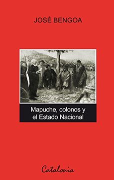 MAPUCHE, COLONOS Y ESTADO NACIONAL