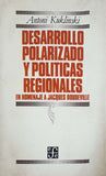 Desarrollo Polarizado Y Politicas Regionales: En Homenaje A