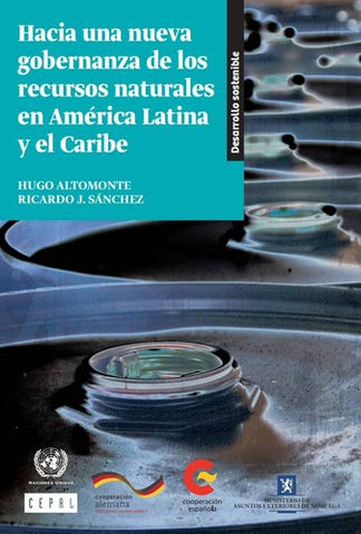 Hacia una nueva gobernanza de los recursos naturales en América Latina y el Caribe