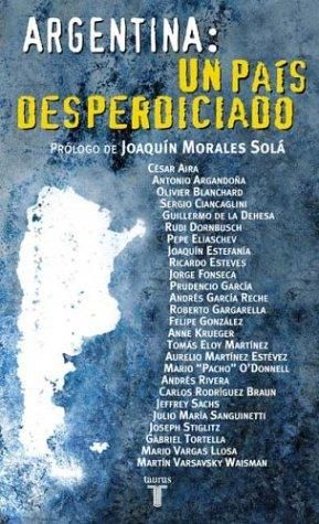 Argentina: Un País Desperdiciado
