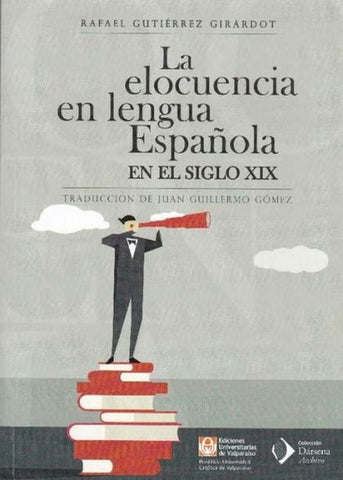 La Elocuencia en lengua española en el siglo XIX